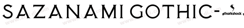 Sazanami Gothic字体转换